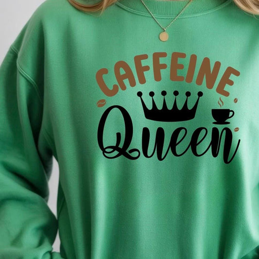 Caffeine Queen Graphic Apparel | Cozy Sweatshirt & Casual T-Shirt