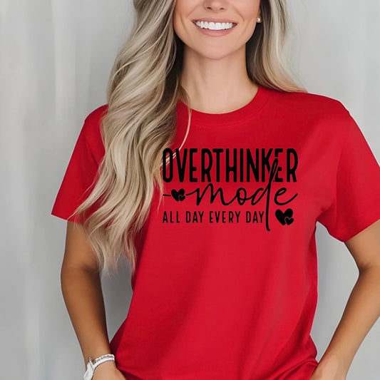 OVERTHINKER mode ALL DAY EVERY DAY t shirt or sweatshirt