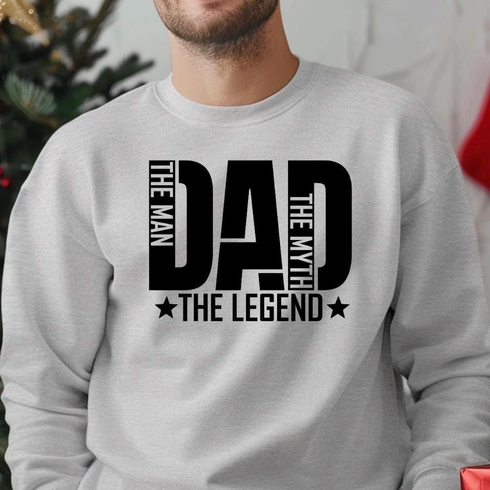 Dad Shirt The Man The Myth The Legend | Funny Dad T Shirt | Father’s Day Gift Sweatshirt