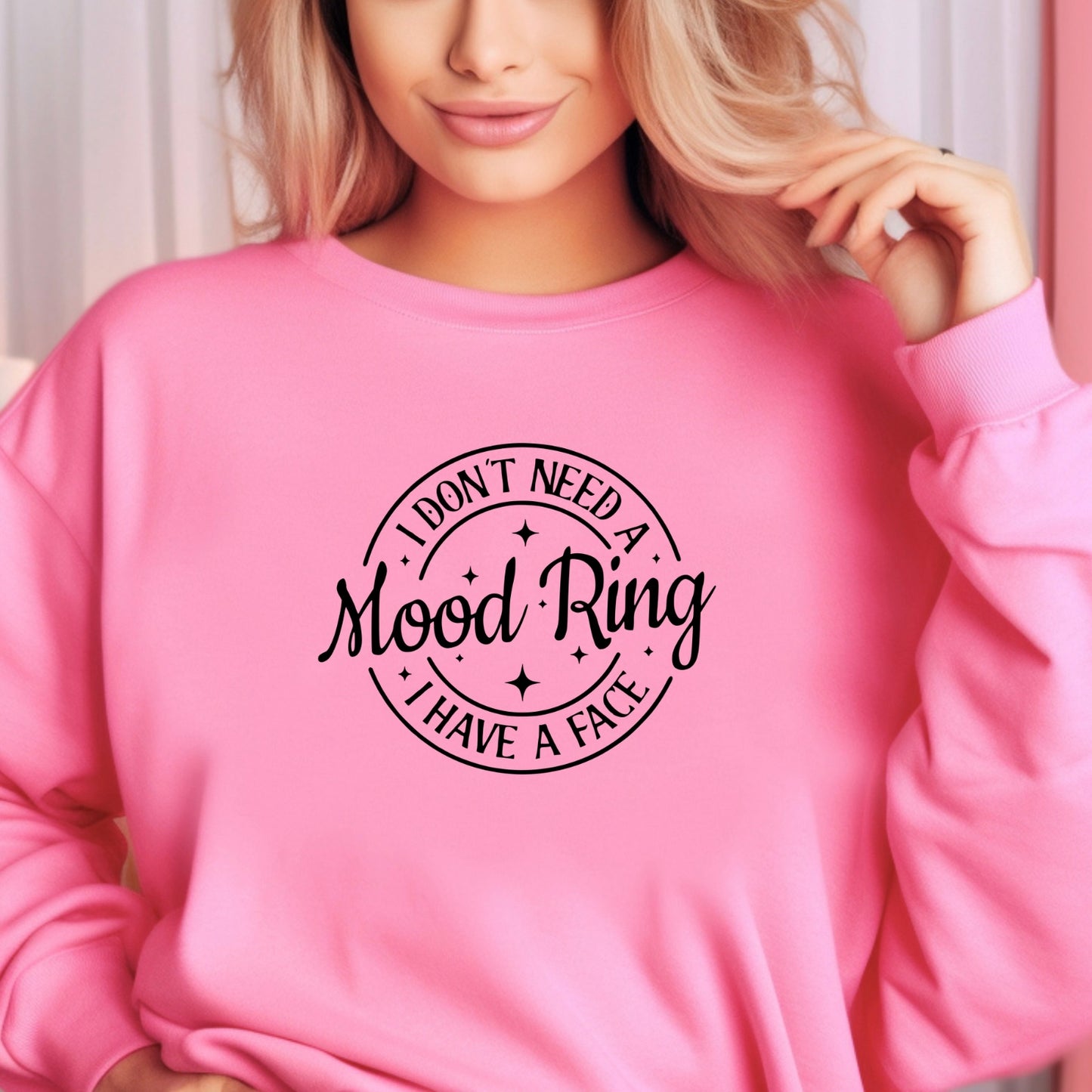 I Don't Need A Mood Ring I Have A Face T-Shirt | Sarcastic Crewneck Sweatshirt