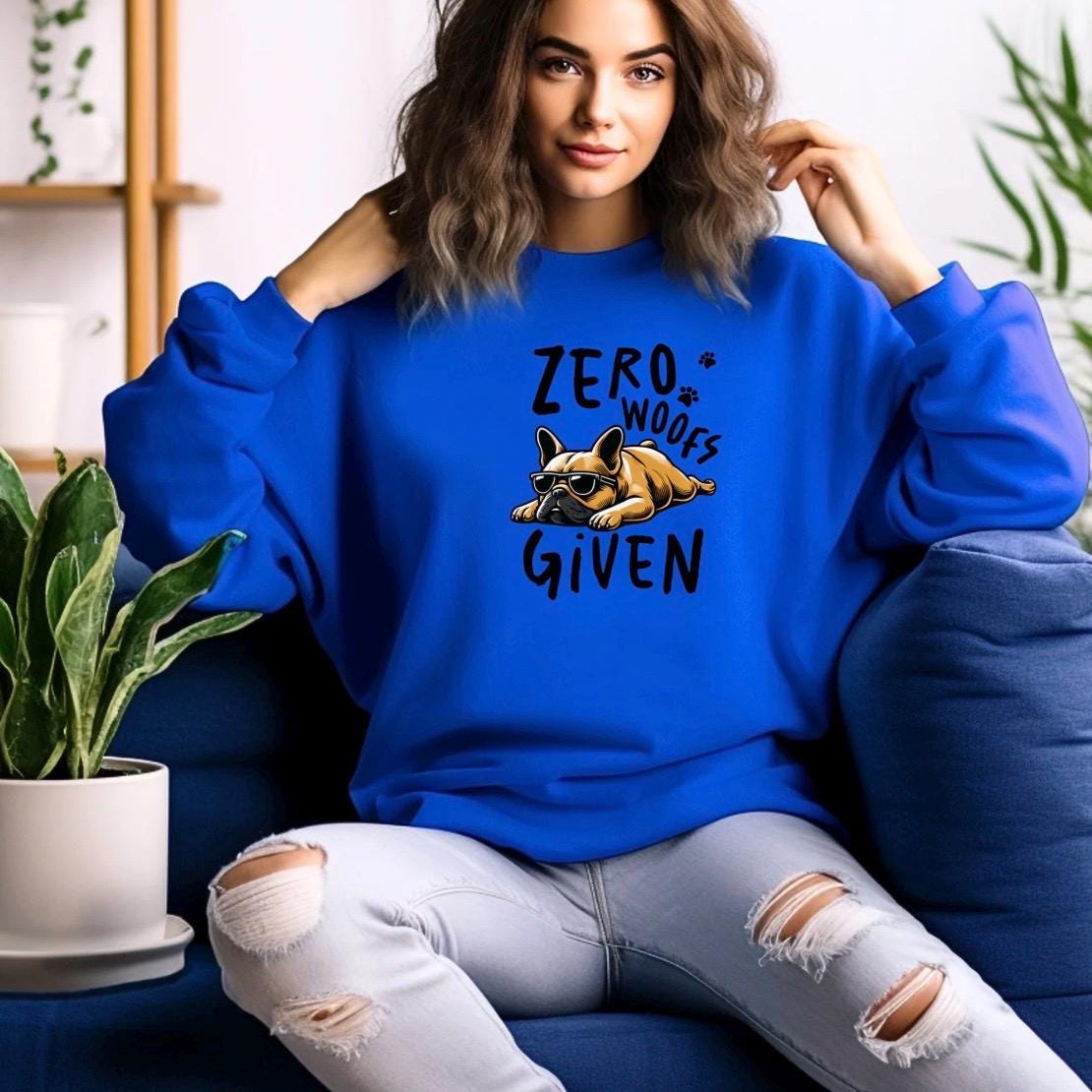 Zero Woofs Given Funny Dog Shirt | French Bulldog T-Shirt | Lazy Dog Graphic Tee | Unisex Gift for Dog Lovers | Pet Humor Shirt