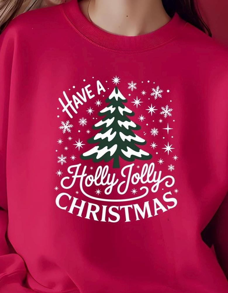 Holly Jolly Christmas Shirt or Sweatshirt