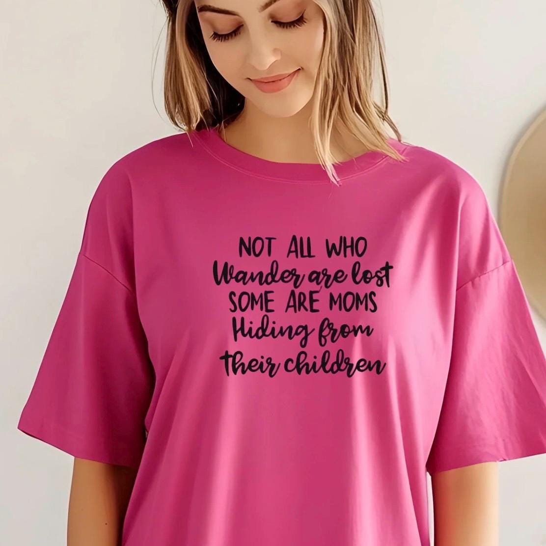 Funny Mom t shirt or  Sweatshirt Not All Who Wander Are Lost Mom Humor Shirt Gift for Moms Mothers Day