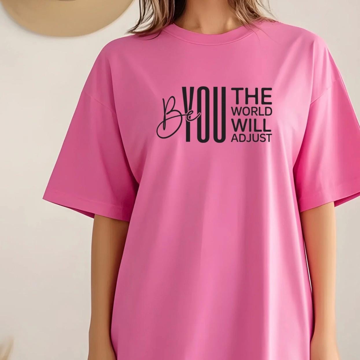 Be You The World Will Adjust Shirt, Motivational Quote Tee, Confidence Sweatshirt Gift