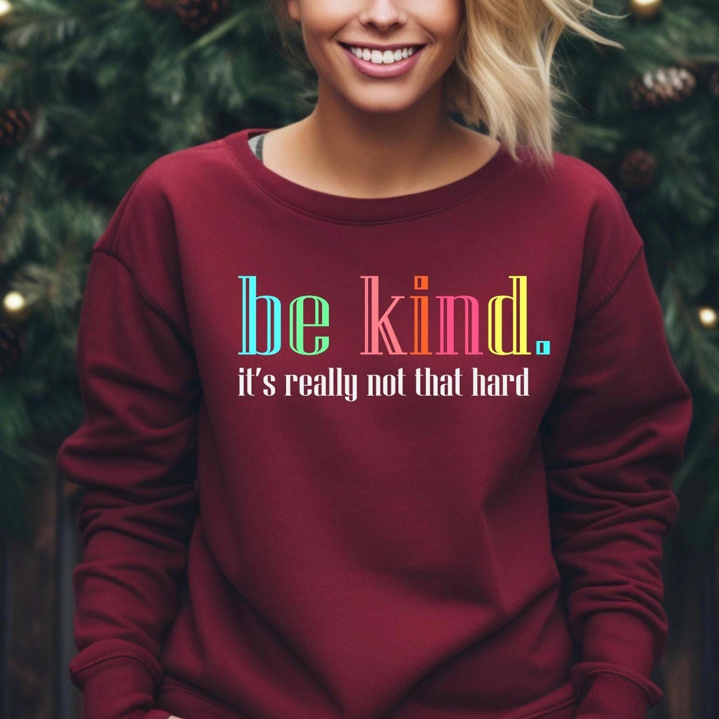 Be Kind Shirt or Sweatshirt – Motivational Quote Tee – Gildan Everyday Wear for Teens & Adults