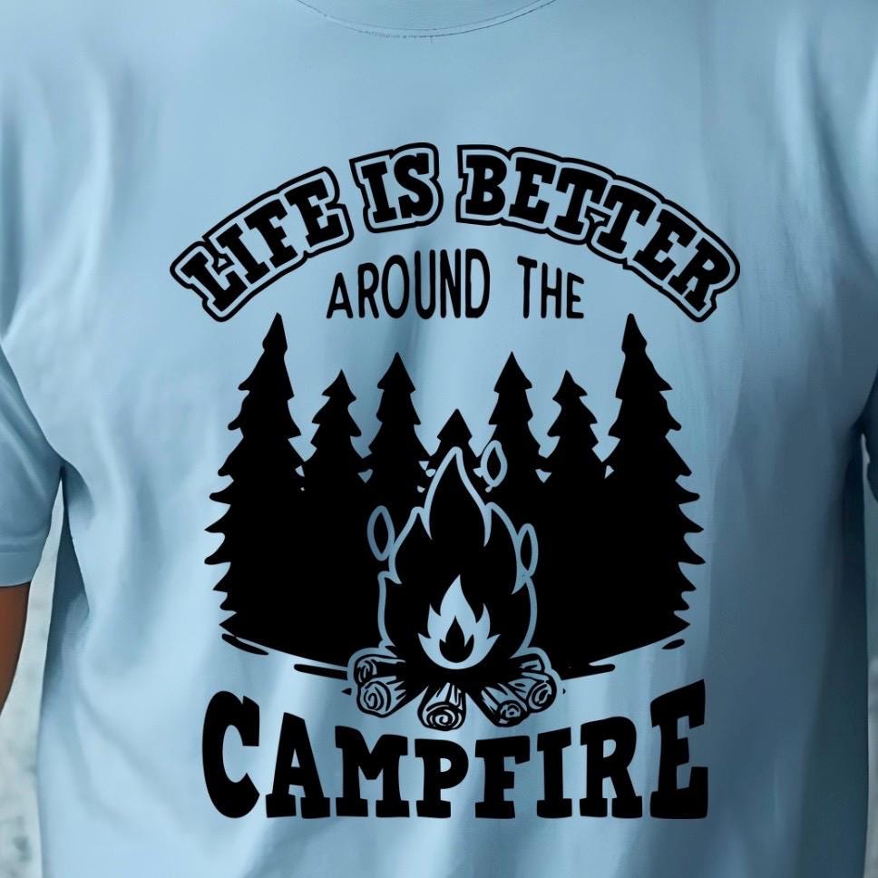 Life Is Better Around the Campfire Shirt or Sweatshirt – Camping Bonfire Forest Outdoor Lover Gift