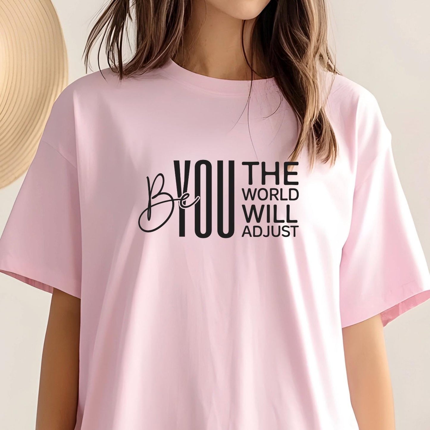 Be You The World Will Adjust Shirt, Motivational Quote Tee, Confidence Sweatshirt Gift