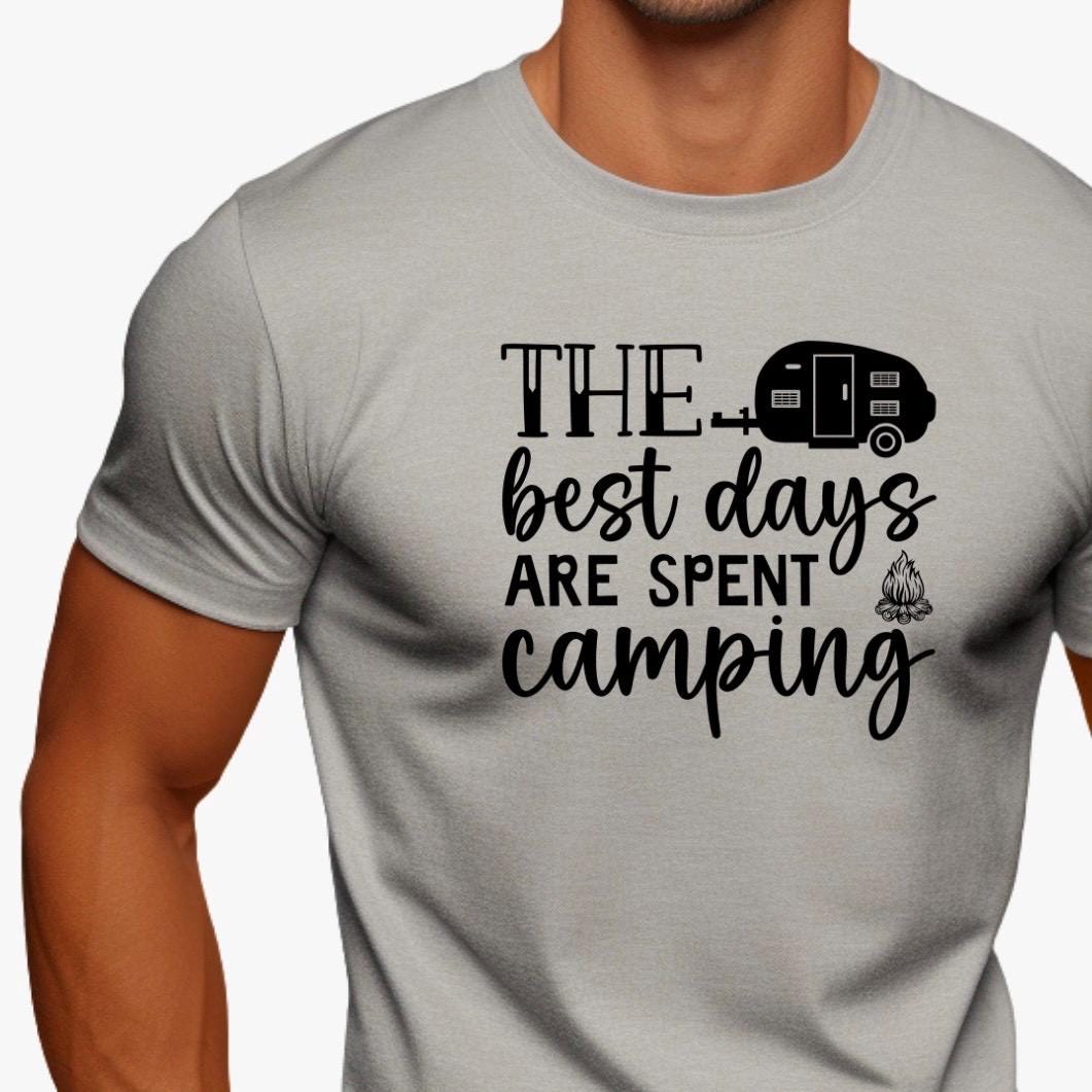 The Best Days Are Spent Camping" Graphic Tee or sweatshirt /RV Camper T-Shirt