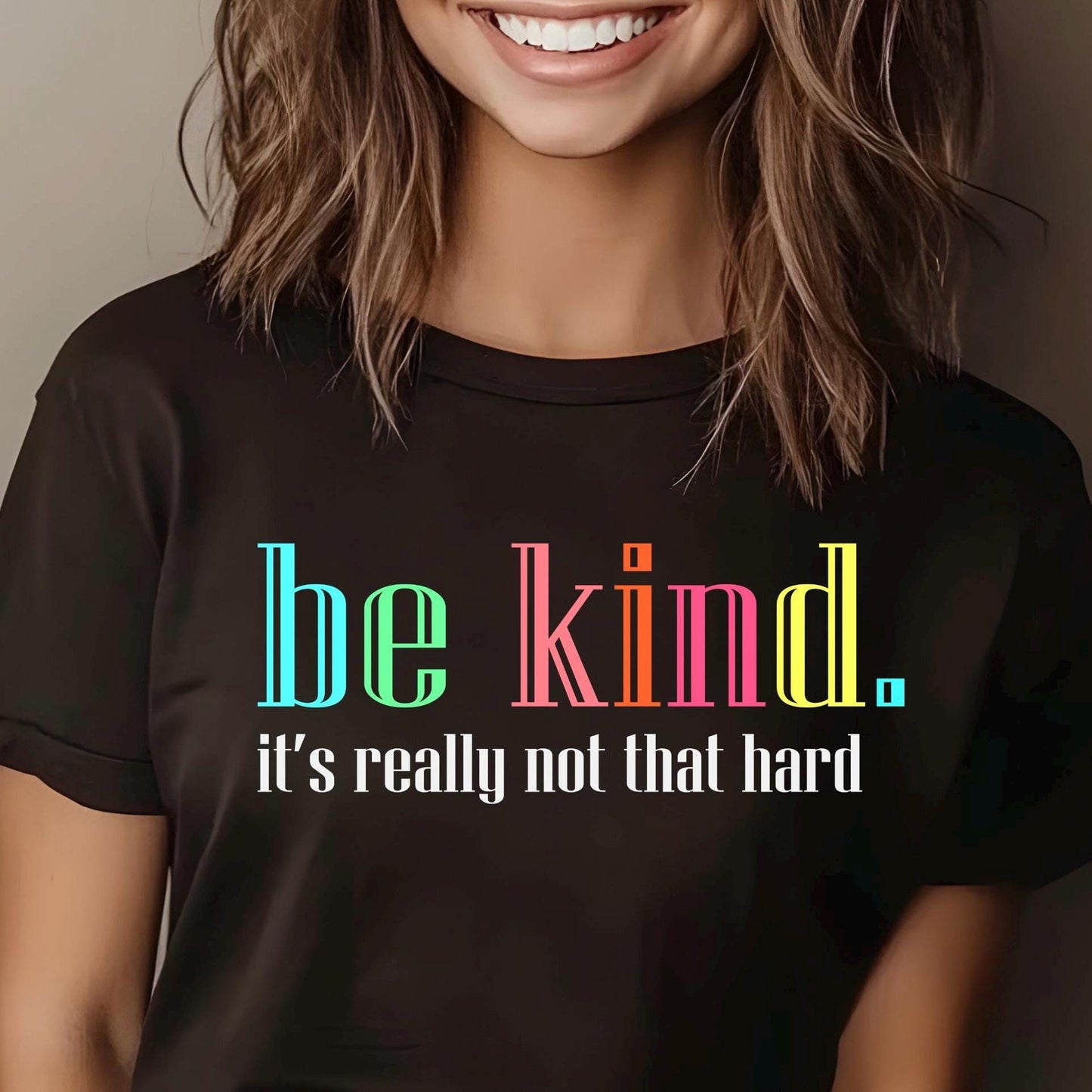Be Kind Shirt or Sweatshirt – Motivational Quote Tee – Gildan Everyday Wear for Teens & Adults
