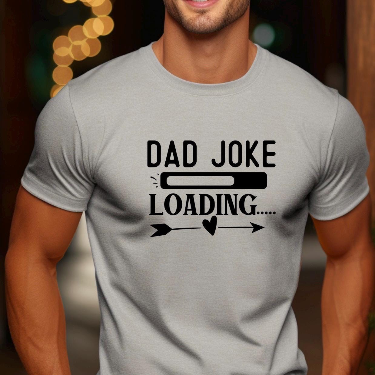 Dad Joke Loading T-Shirt - Funny Father's Day Gift Graphic Tee or sweatshirt