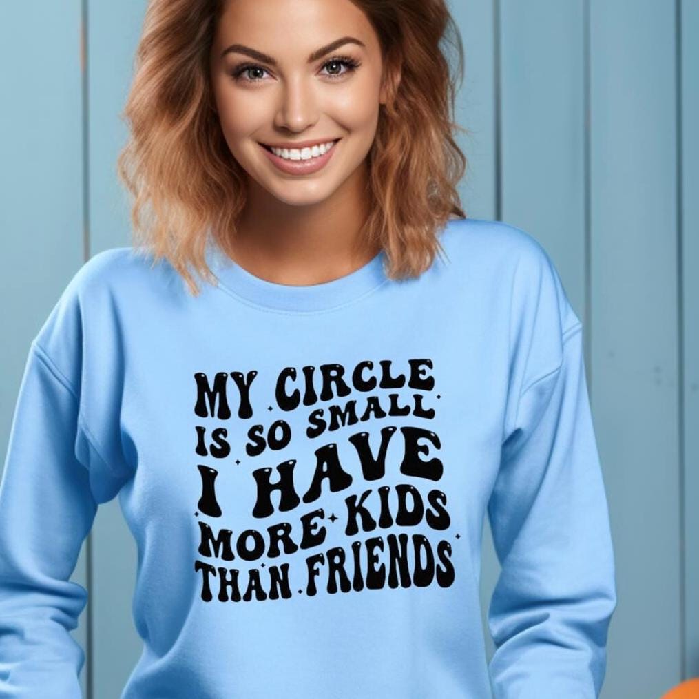 My Circle Is Small Kids Over Friends Tee or sweatshirt