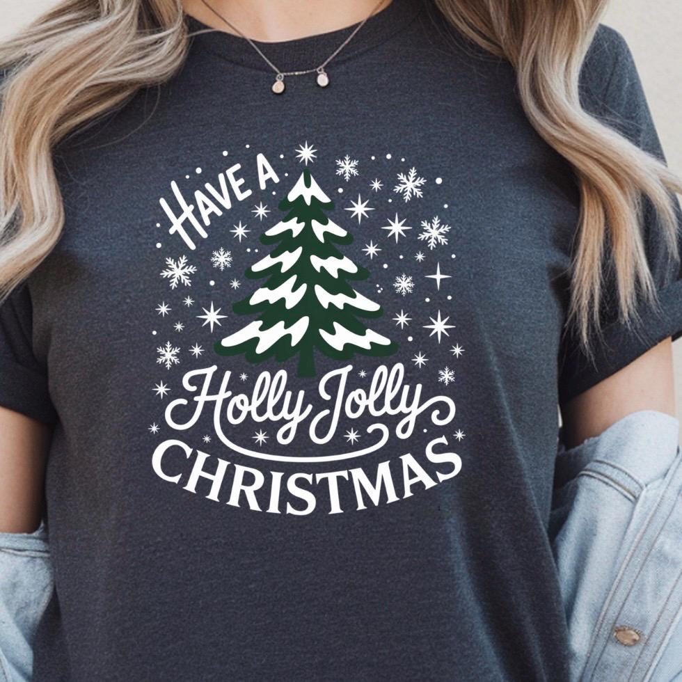 Holly Jolly Christmas Shirt or Sweatshirt