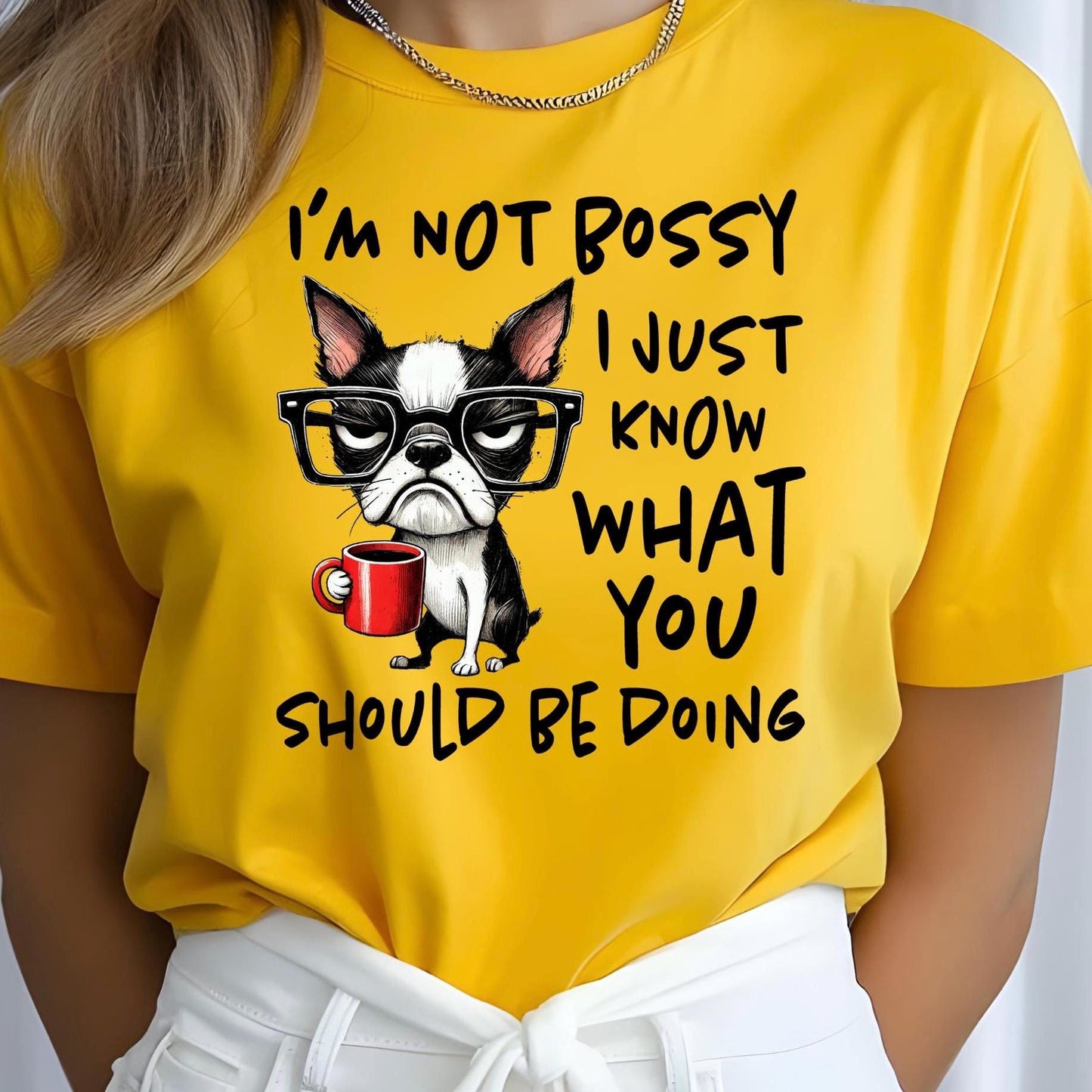 I am not bossy, Funny Boston Terrier Shirt or Sweatshirt – Dog Lover Gift – Coffee Quote – Gildan Unisex Apparel