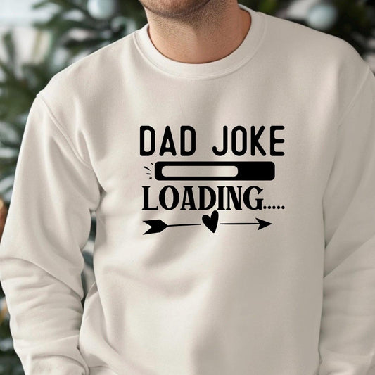 Dad Joke Loading Shirt, Funny Dad T-Shirt Sweatshirt, Father’s Day Gift, New Dad Humor Tee