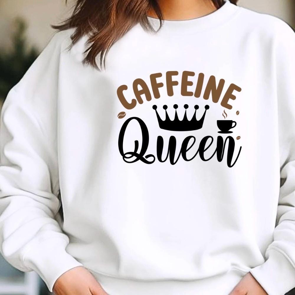 Caffeine Queen Graphic Apparel | Cozy Sweatshirt & Casual T-Shirt