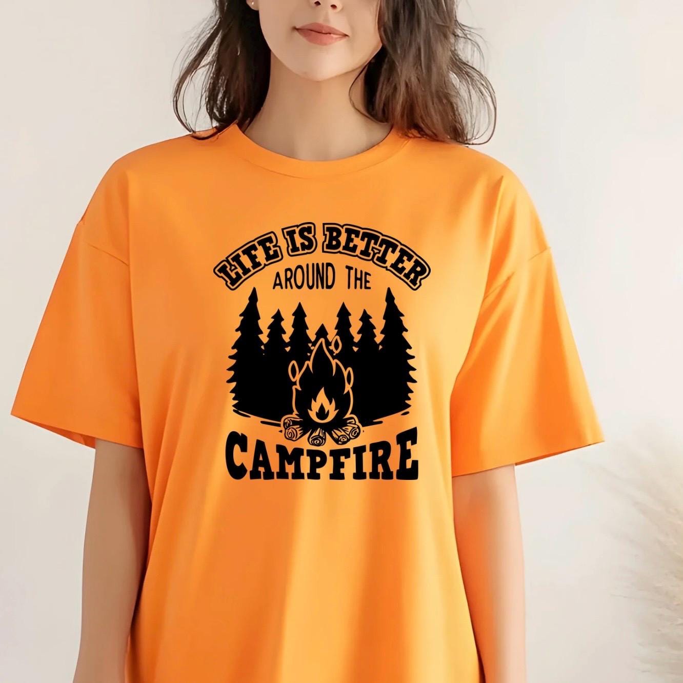 Life Is Better Around the Campfire Shirt or Sweatshirt – Camping Bonfire Forest Outdoor Lover Gift