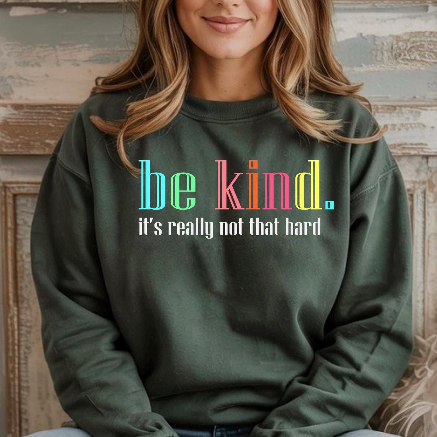 Be Kind Shirt or Sweatshirt – Motivational Quote Tee – Gildan Everyday Wear for Teens & Adults