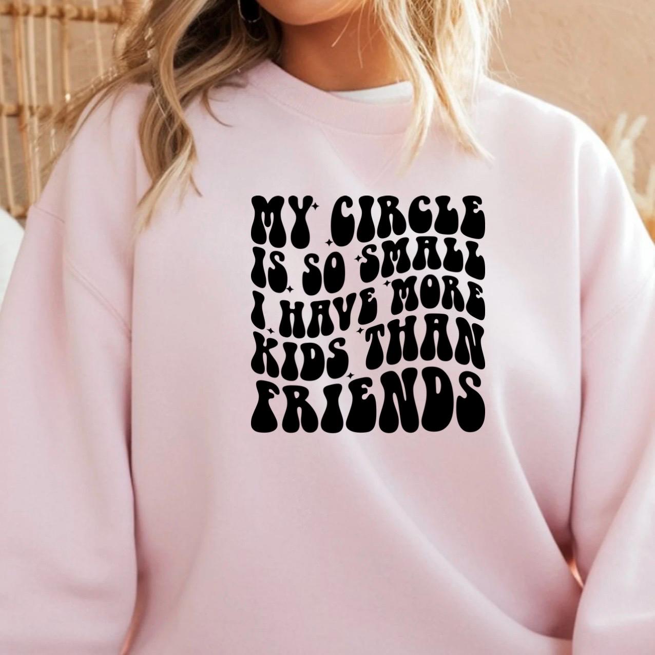 My Circle Is Small Kids Over Friends Tee or sweatshirt