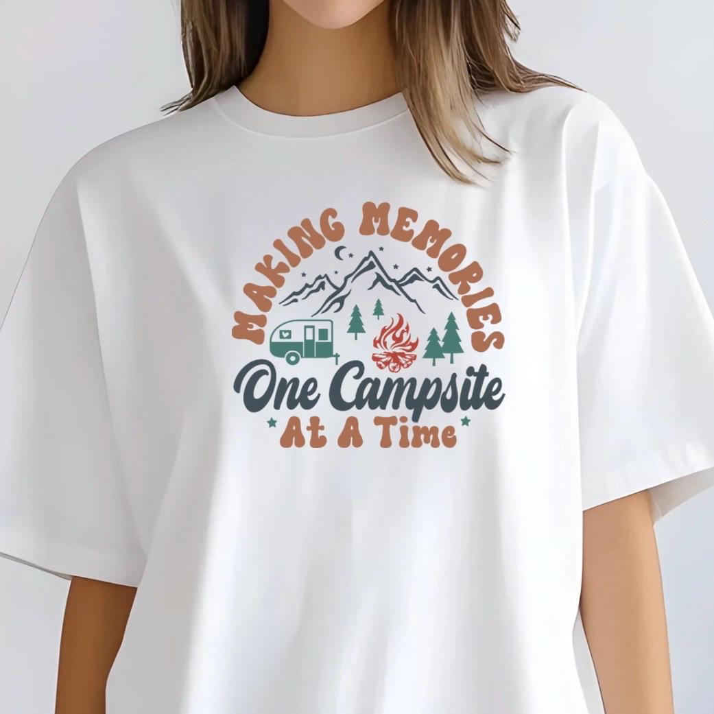 Camping Shirt or Sweatshirt – Making Memories One Campsite – RV & Nature Tee – Outdoor Adventure Gift