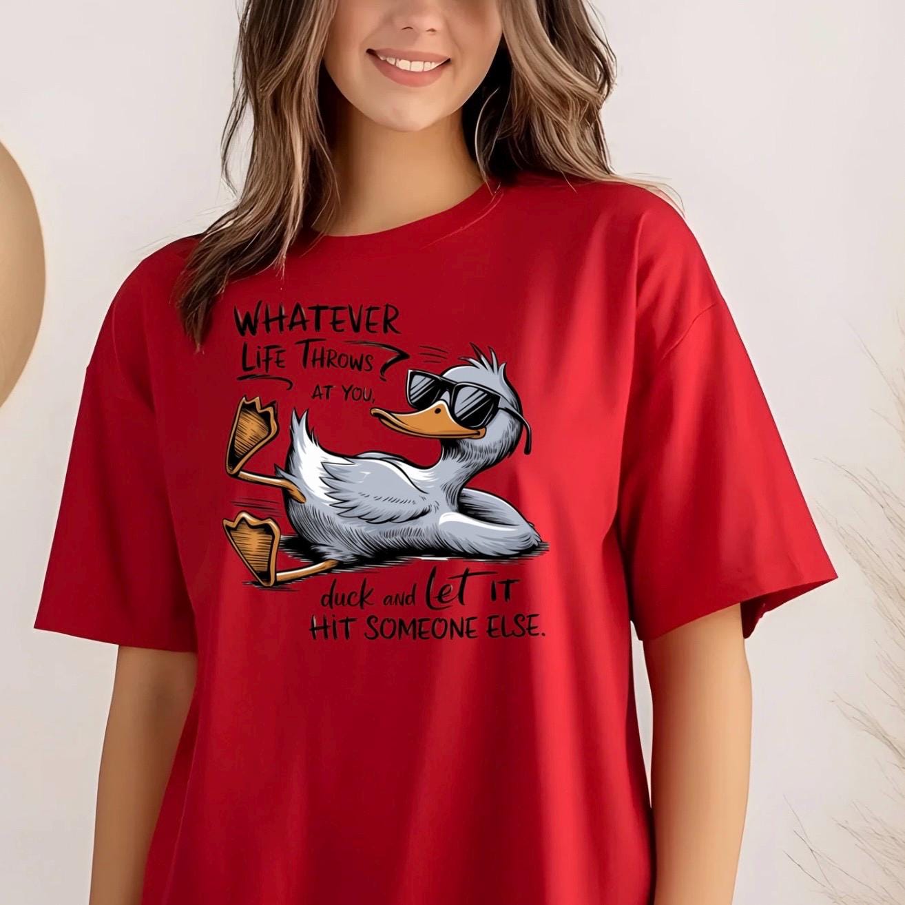 Whatever Life Throws at You Duck Shirt • Funny Duck Sweatshirt • Sarcastic Quote Tee • Humor Graphic Shirt for Adults