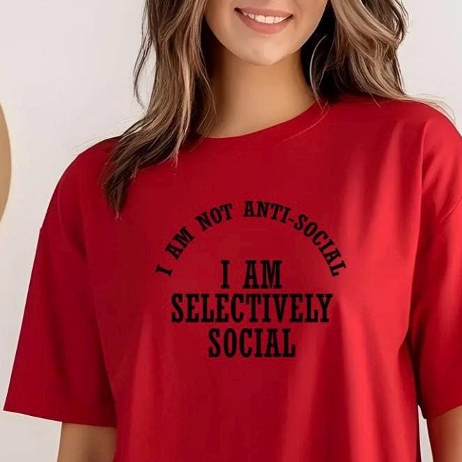 Selectively Social Shirt Funny Sarcastic T Shirt or sweatshirt. Unisex Gildan Tee,  Introvert Humor Gift