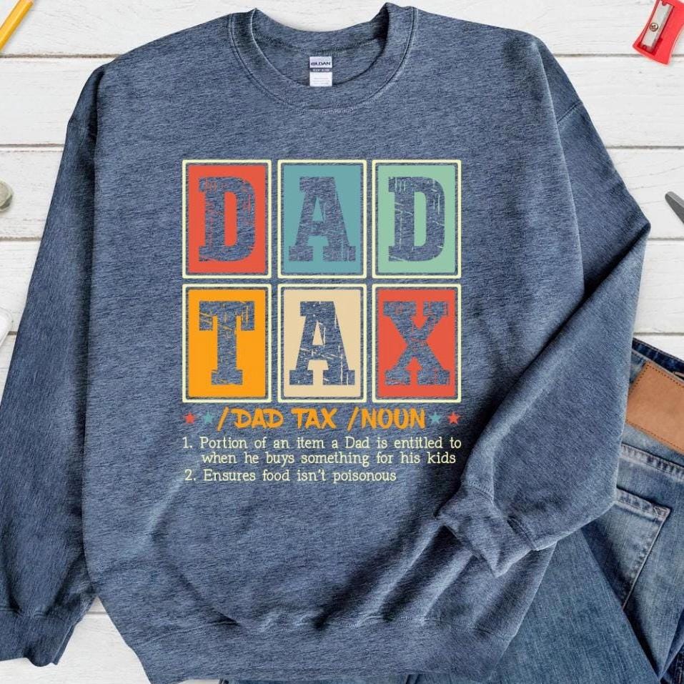 Funny Dad Tax T-Shirt – Fatherhood Definition Tee – Retro Style Gift for Dads – New Dad Humor Shirt