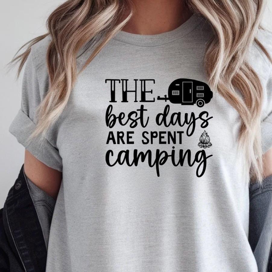 The Best Days Are Spent Camping" Graphic Tee or sweatshirt /RV Camper T-Shirt