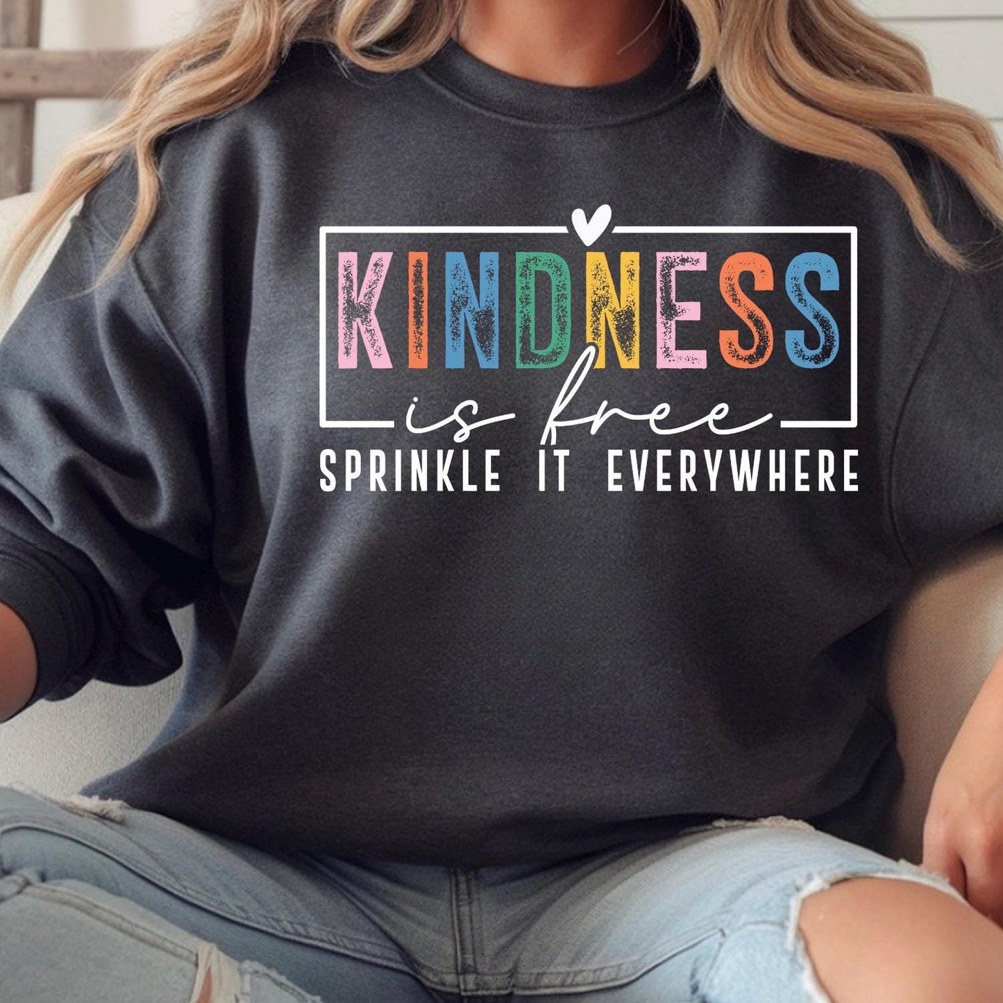 Kindness Is Free Shirt Sweatshirt | Positivity Quote Tee | Mental Health Self Care Gift