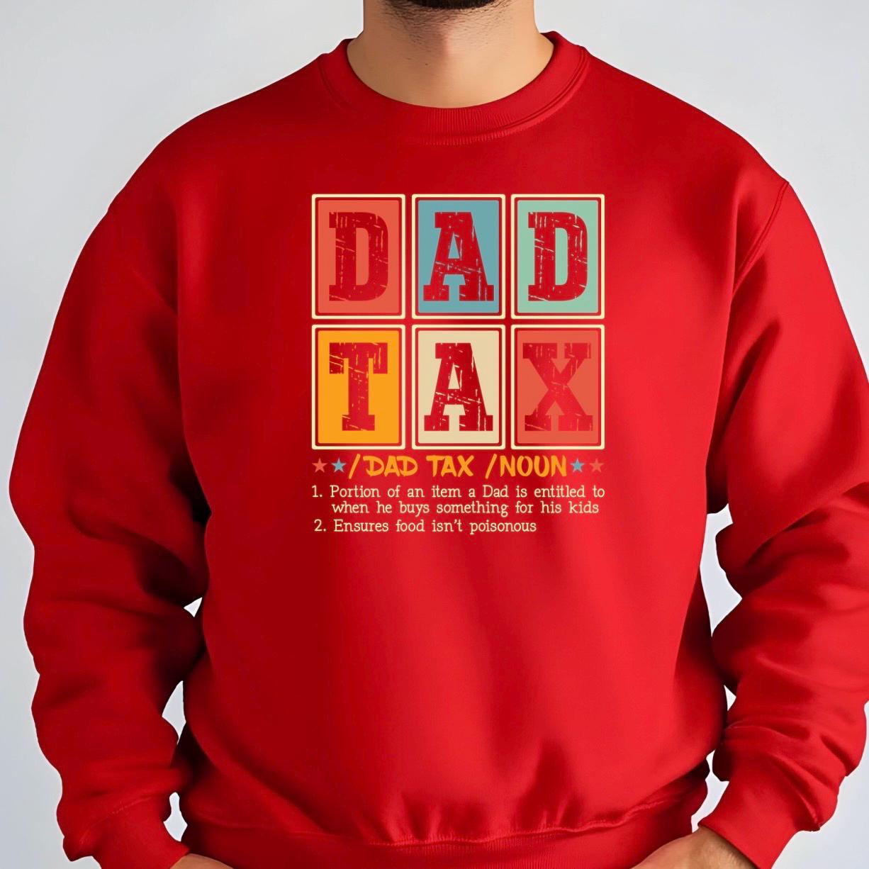 Funny Dad Tax T-Shirt – Fatherhood Definition Tee – Retro Style Gift for Dads – New Dad Humor Shirt