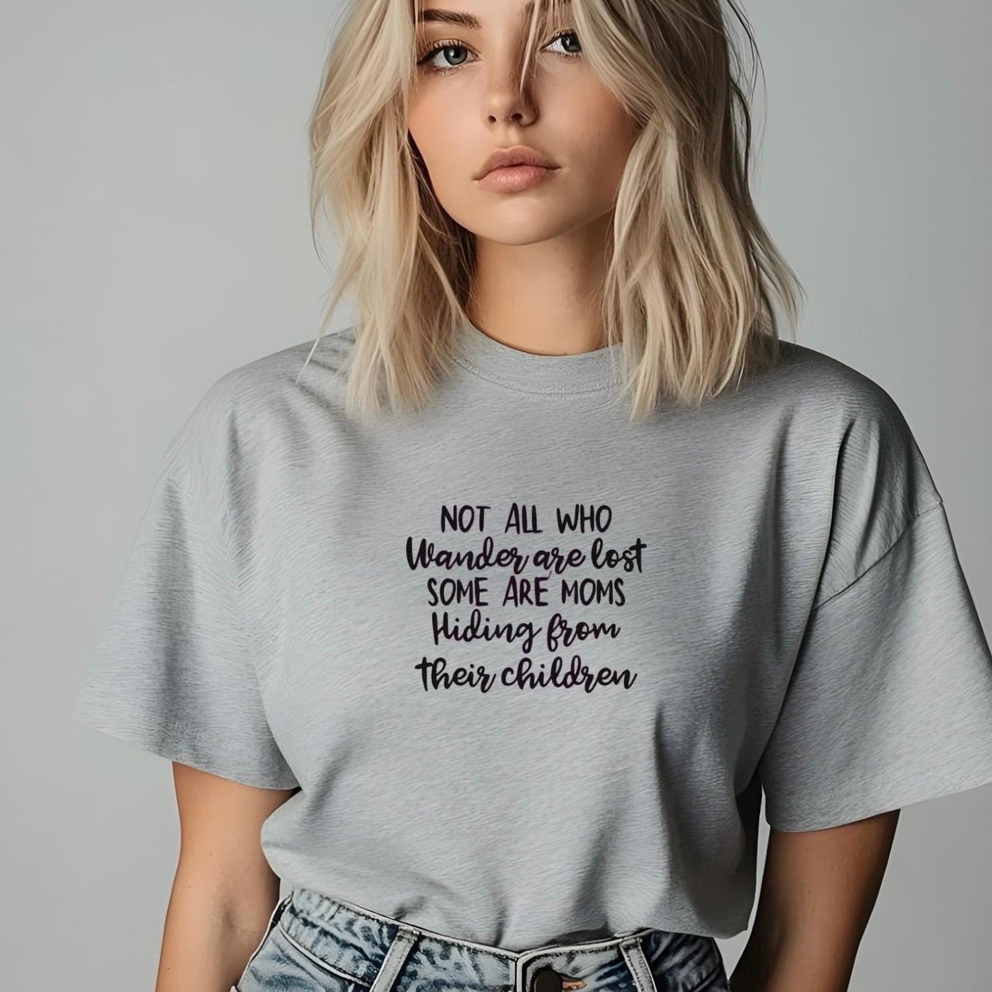Funny Mom t shirt or  Sweatshirt Not All Who Wander Are Lost Mom Humor Shirt Gift for Moms Mothers Day