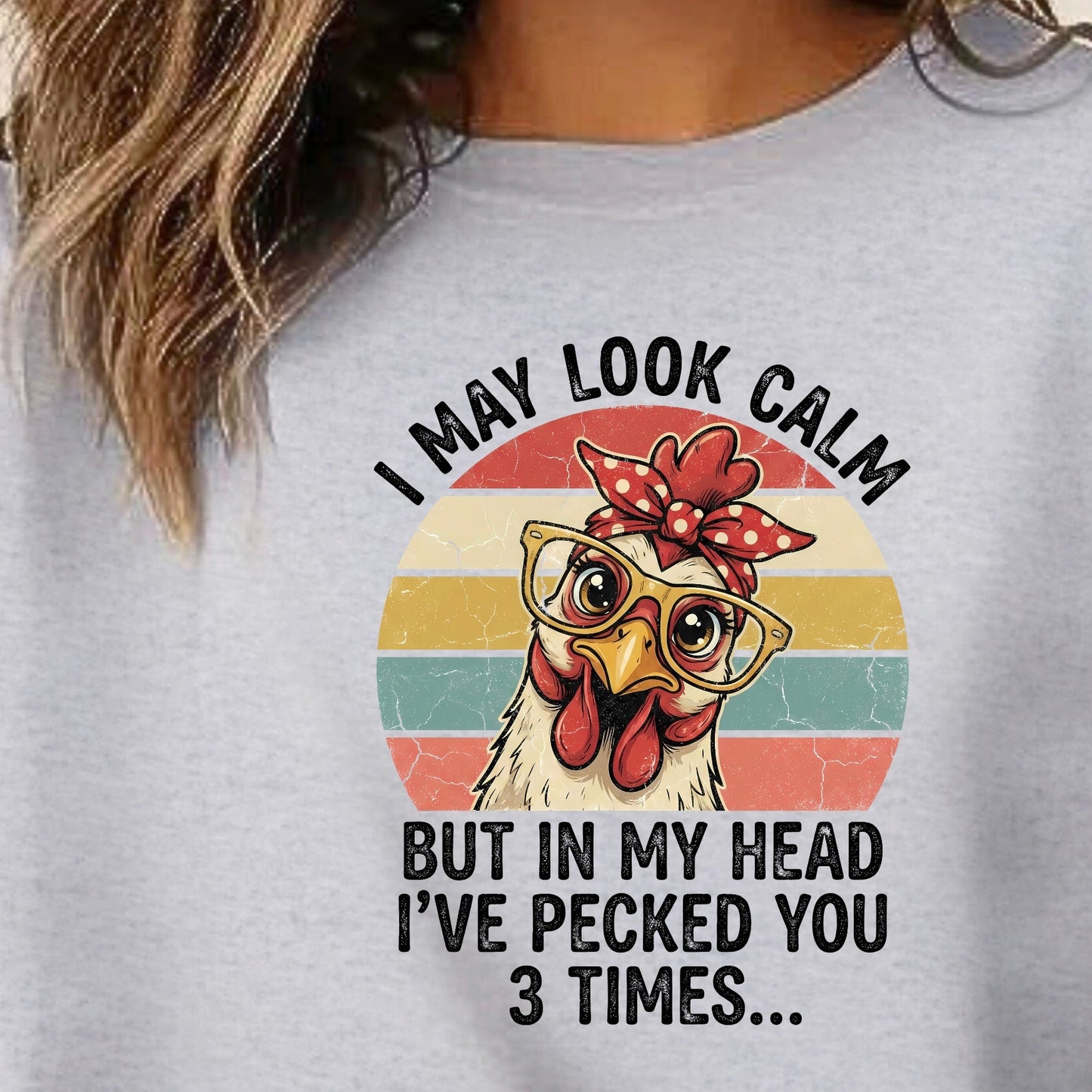 I May Look Calm Chicken Sweatshirt (Copy)
