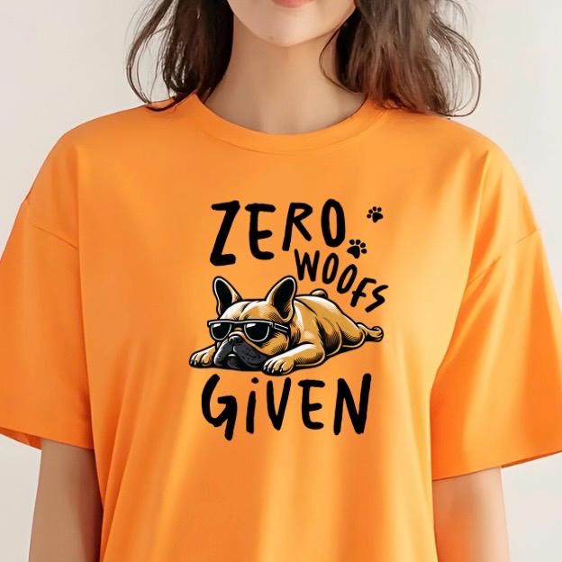 Zero Woofs Given Funny Dog Shirt | French Bulldog T-Shirt | Lazy Dog Graphic Tee | Unisex Gift for Dog Lovers | Pet Humor Shirt