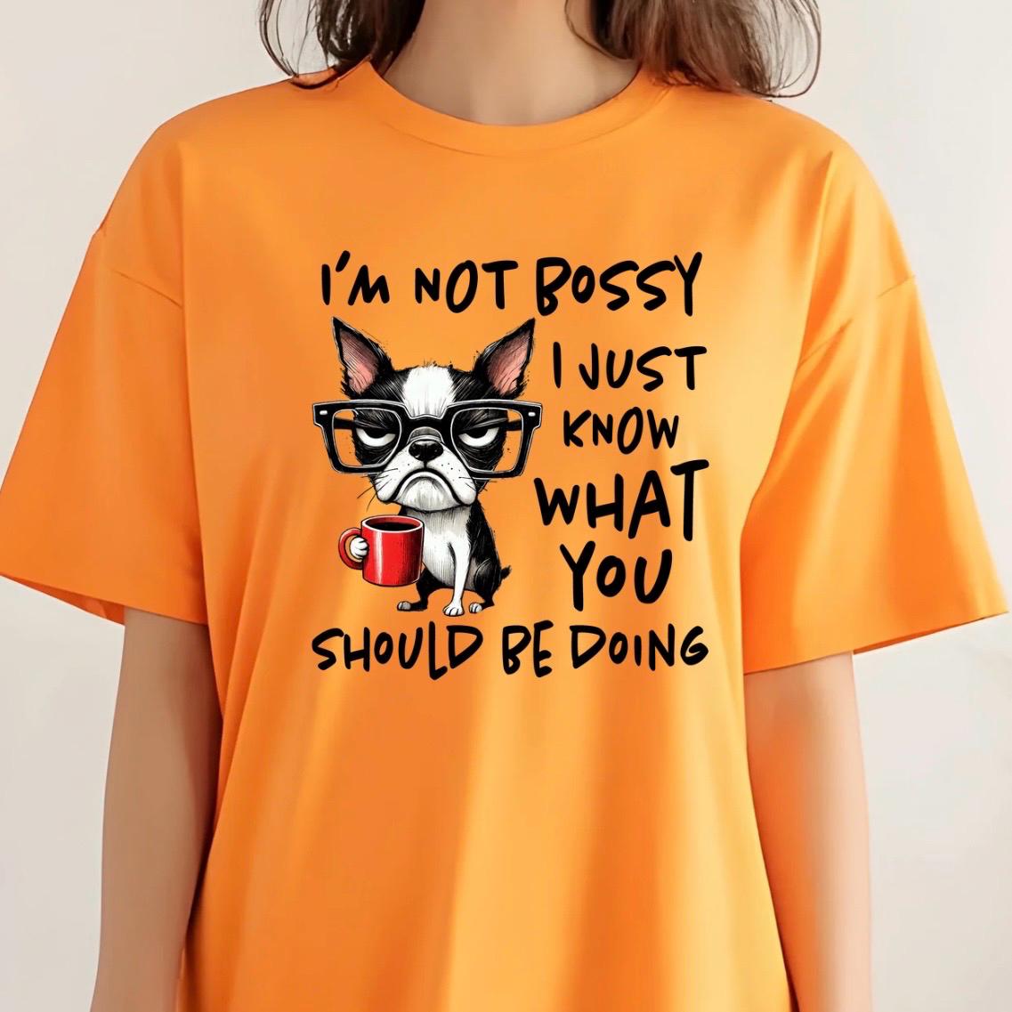 I am not bossy, Funny Boston Terrier Shirt or Sweatshirt – Dog Lover Gift – Coffee Quote – Gildan Unisex Apparel