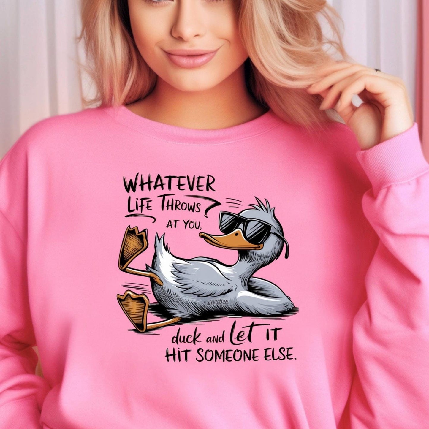 Whatever Life Throws at You Duck Shirt • Funny Duck Sweatshirt • Sarcastic Quote Tee • Humor Graphic Shirt for Adults