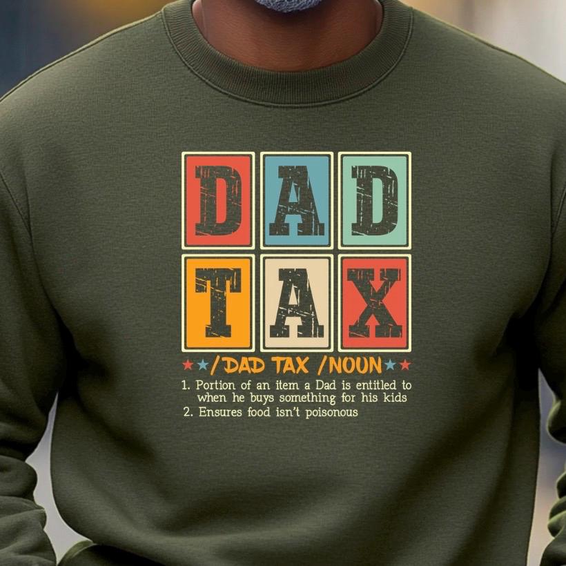 Funny Dad Tax T-Shirt – Fatherhood Definition Tee – Retro Style Gift for Dads – New Dad Humor Shirt