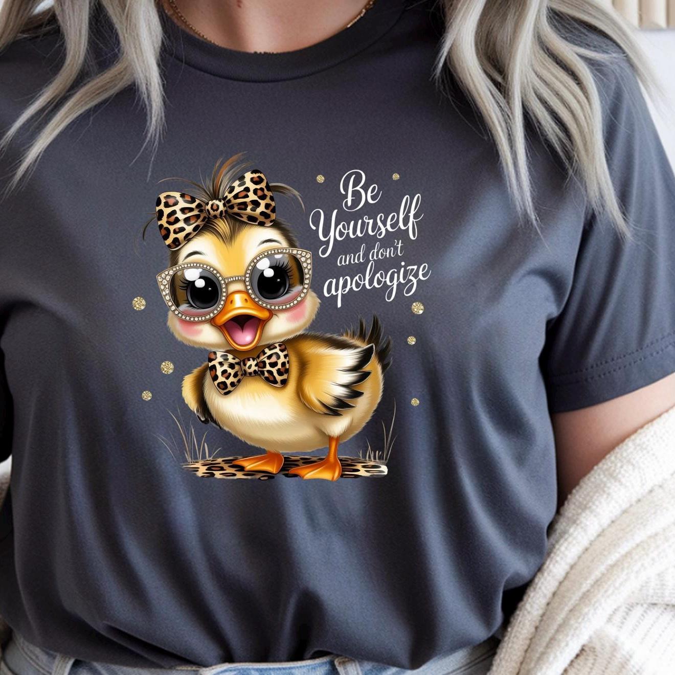 Be Yourself Shirt Cute Duck Shirt Funny Animal Tee or sweatshirt Inspirational Shirt Gift for Her Tee