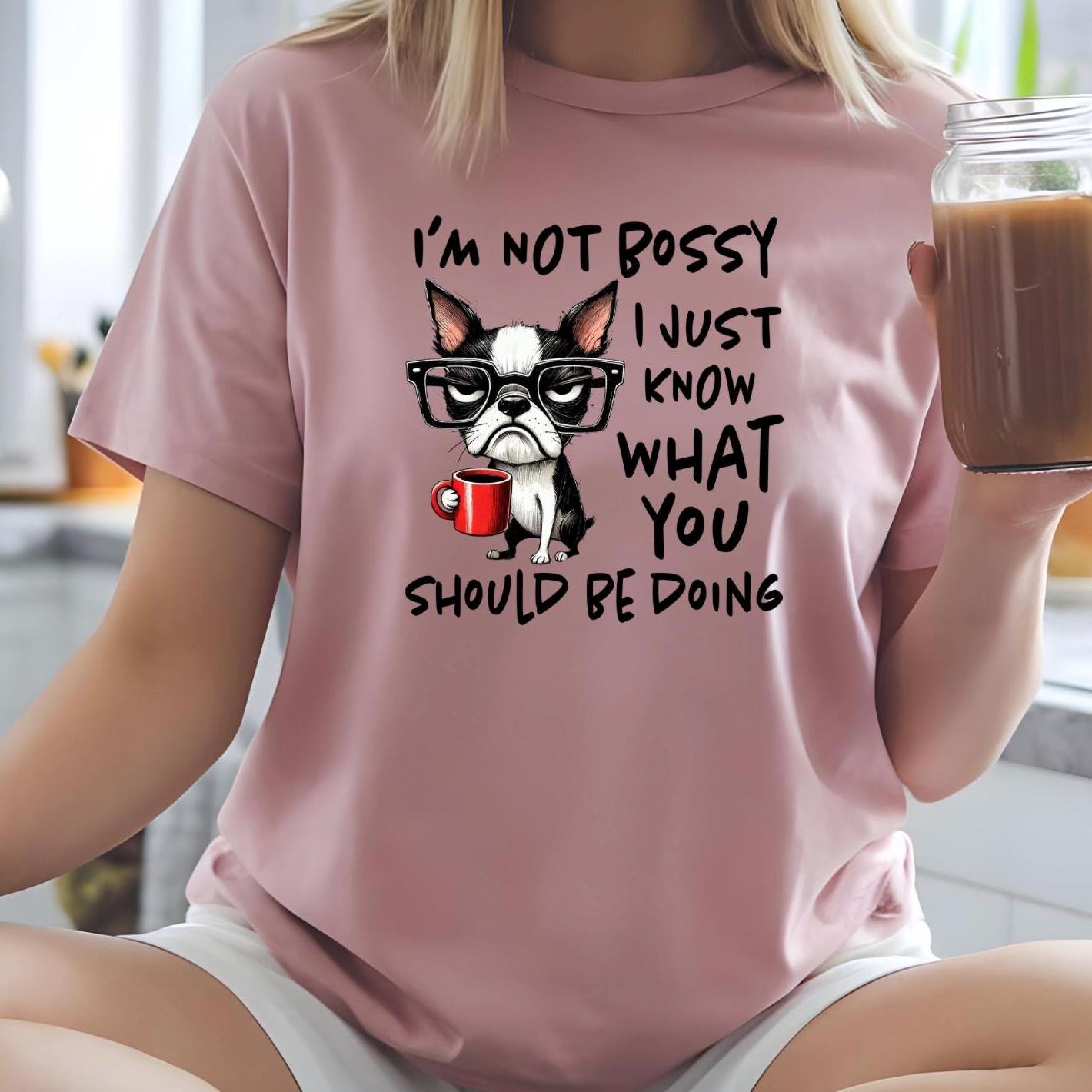 I am not bossy, Funny Boston Terrier Shirt or Sweatshirt – Dog Lover Gift – Coffee Quote – Gildan Unisex Apparel