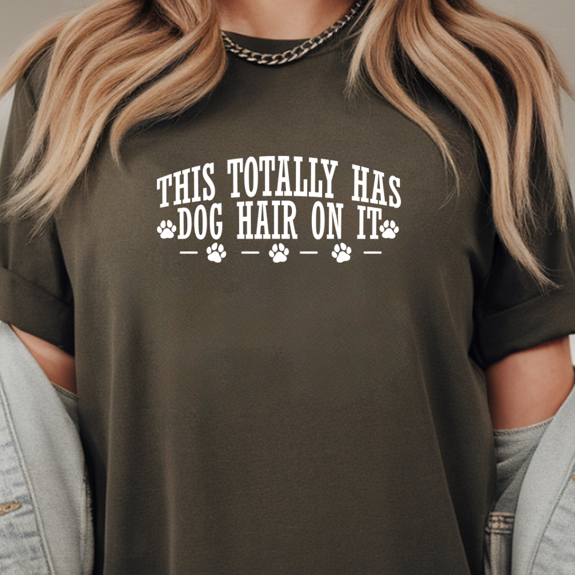 This Totally Has Dog Hair On It Tee or Sweatshirt
