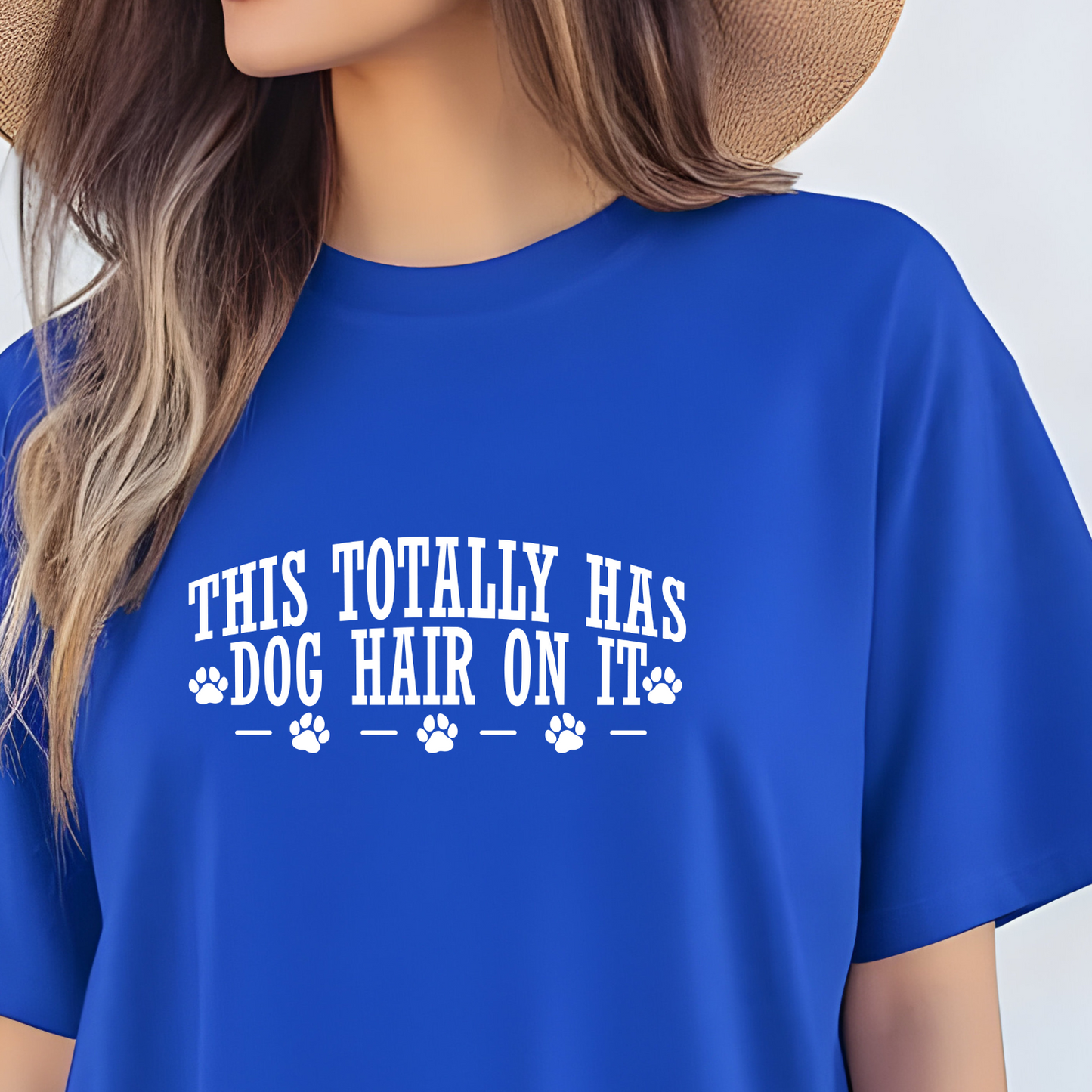 This Totally Has Dog Hair On It Tee or Sweatshirt