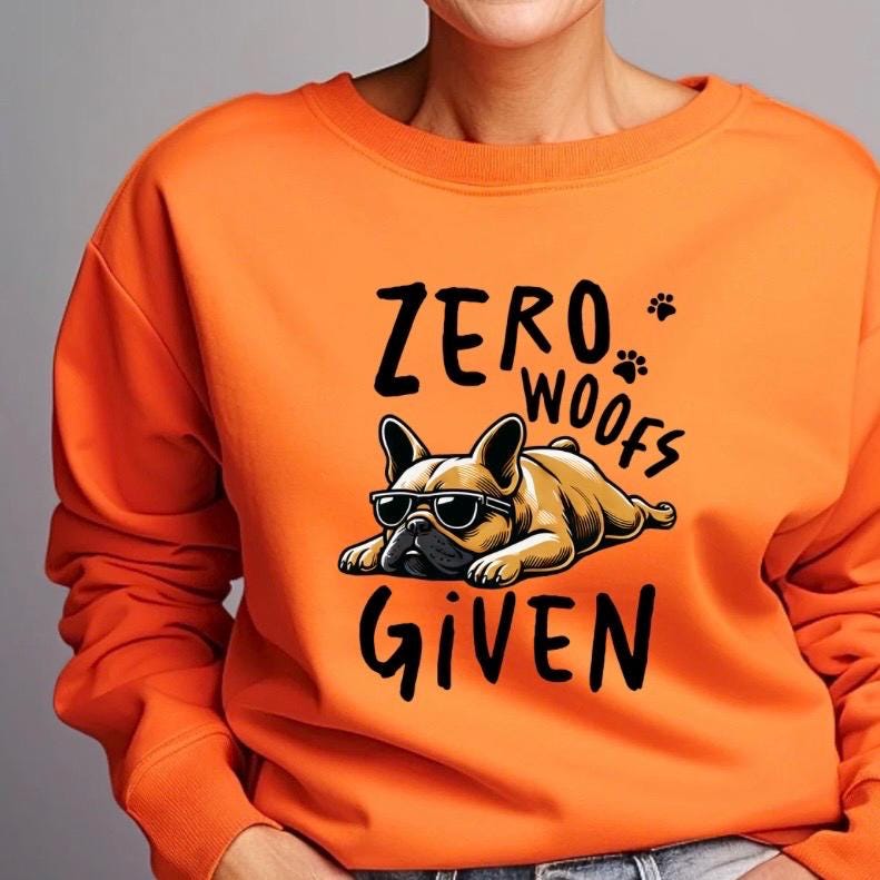 Zero Woofs Given Funny Dog Shirt | French Bulldog T-Shirt | Lazy Dog Graphic Tee | Unisex Gift for Dog Lovers | Pet Humor Shirt