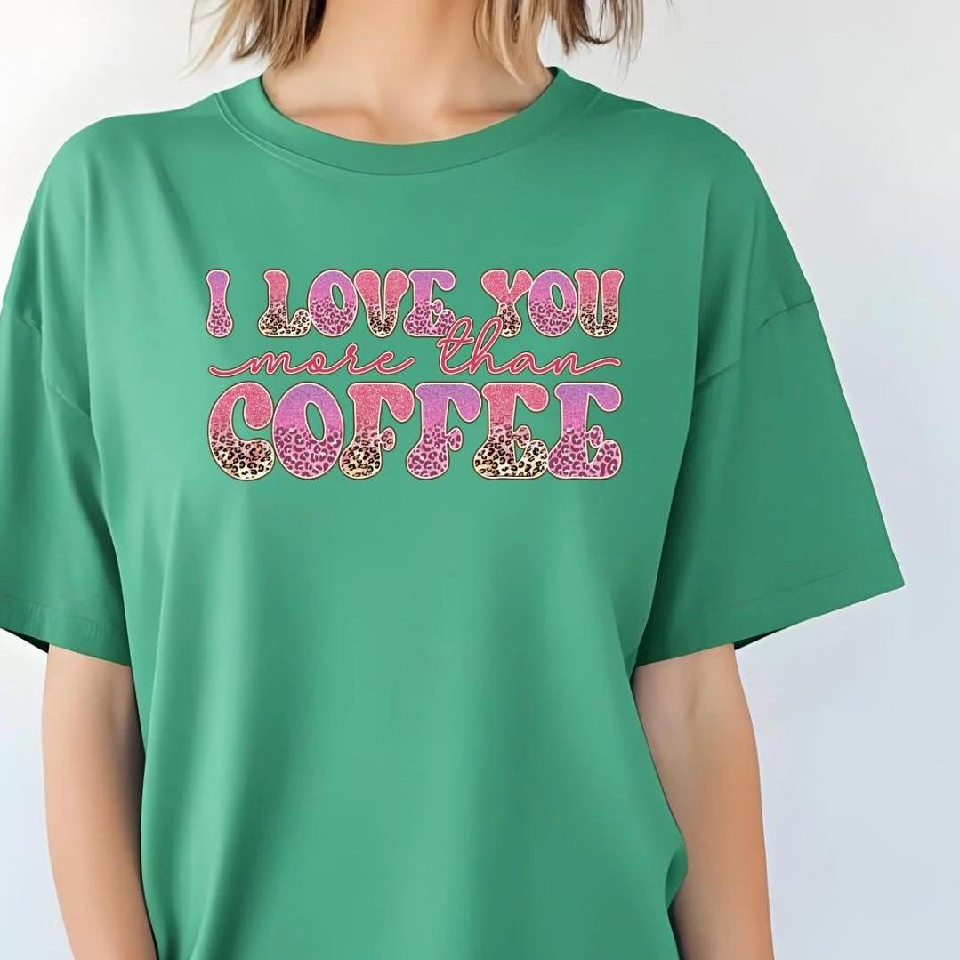 I Love You More Than Coffee" Graphic Tee – Leopard Print & Glitter Text T-Shirt or sweatshirt