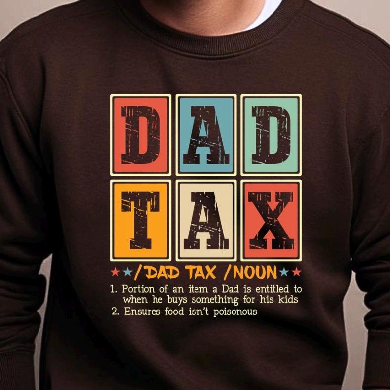 Funny Dad Tax T-Shirt – Fatherhood Definition Tee – Retro Style Gift for Dads – New Dad Humor Shirt