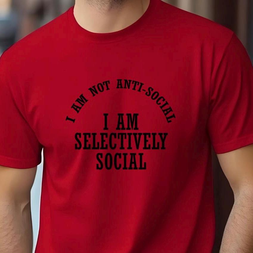 Selectively Social Shirt Funny Sarcastic T Shirt or sweatshirt. Unisex Gildan Tee,  Introvert Humor Gift