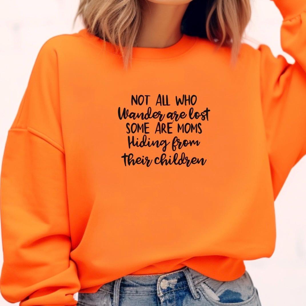 Funny Mom Sweatshirt Not All Who Wander Are Lost Mom Humor Shirt Gift for Moms Mothers Day