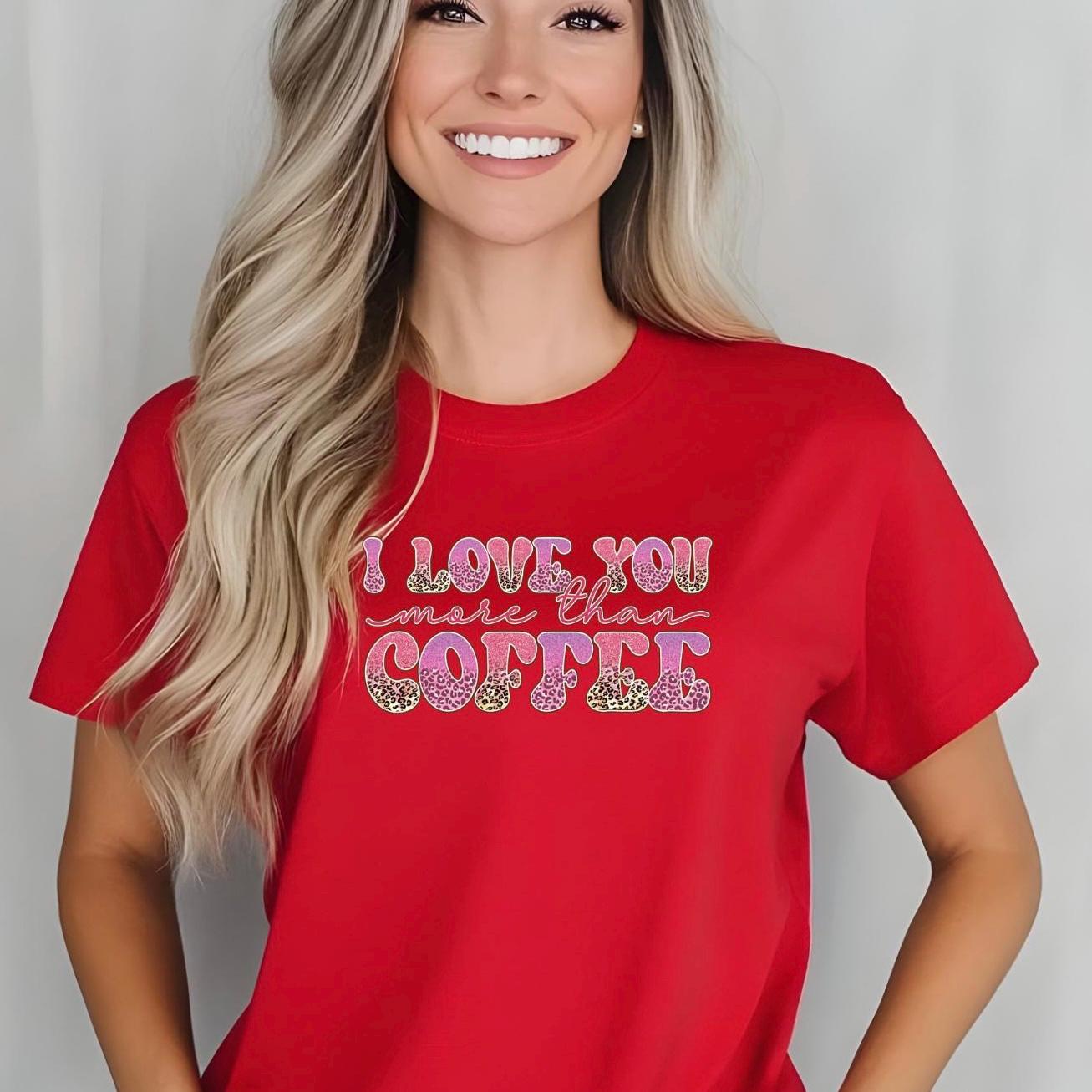 I Love You More Than Coffee" Graphic Tee – Leopard Print & Glitter Text T-Shirt or sweatshirt