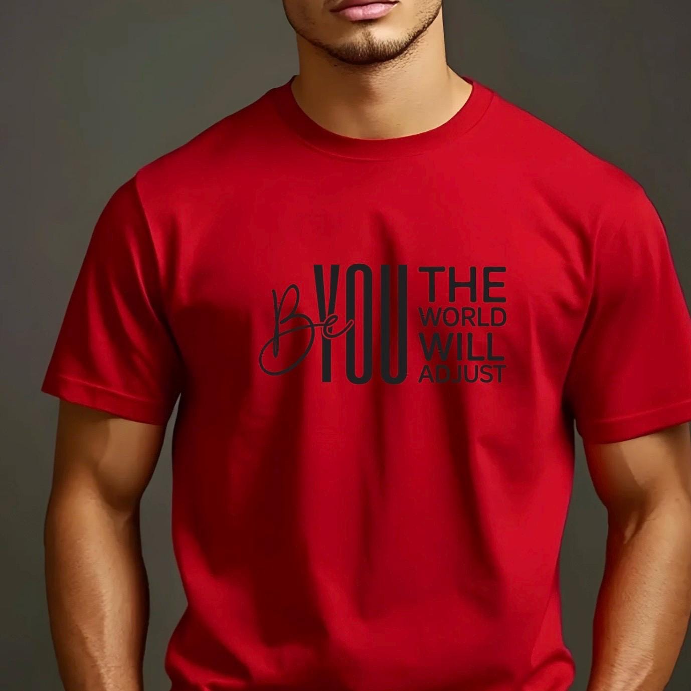 Be You The World Will Adjust Shirt, Motivational Quote Tee, Confidence Sweatshirt Gift