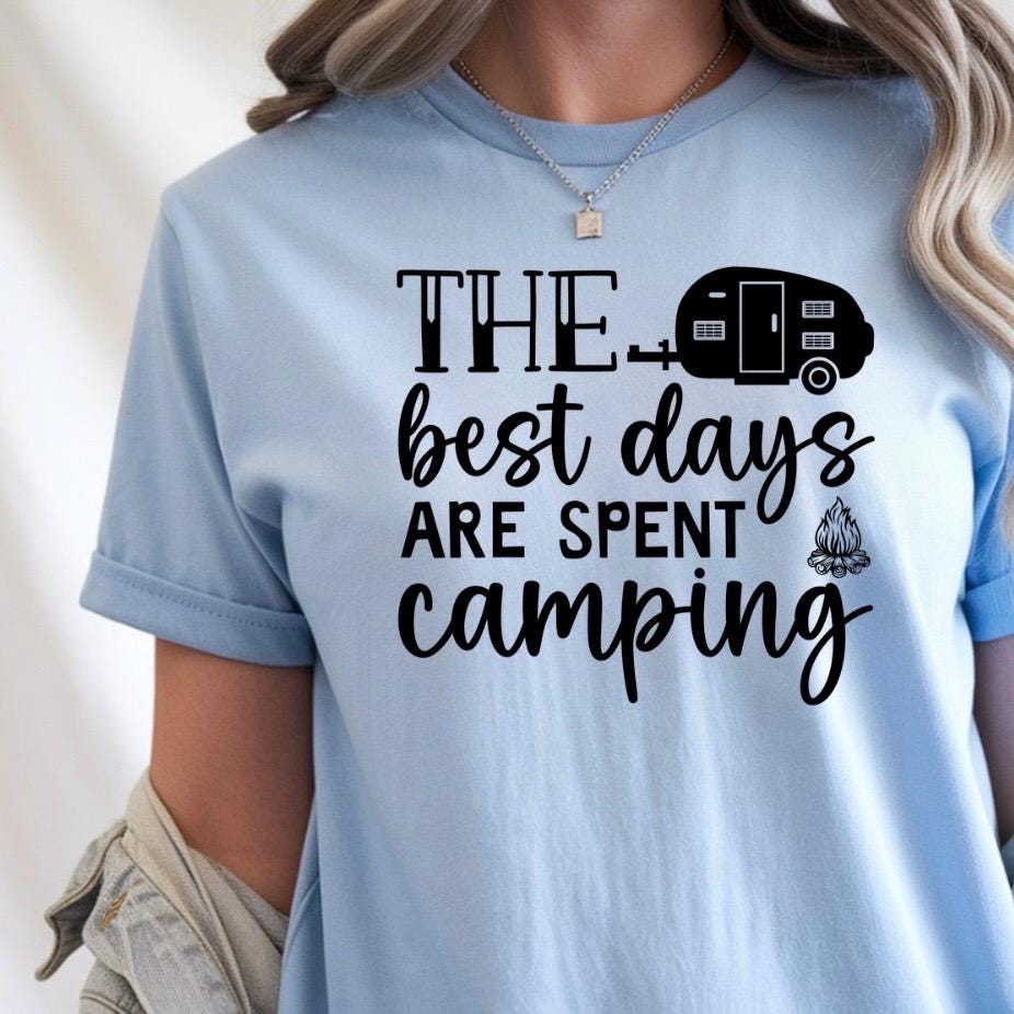 The Best Days Are Spent Camping" Graphic Tee or sweatshirt /RV Camper T-Shirt