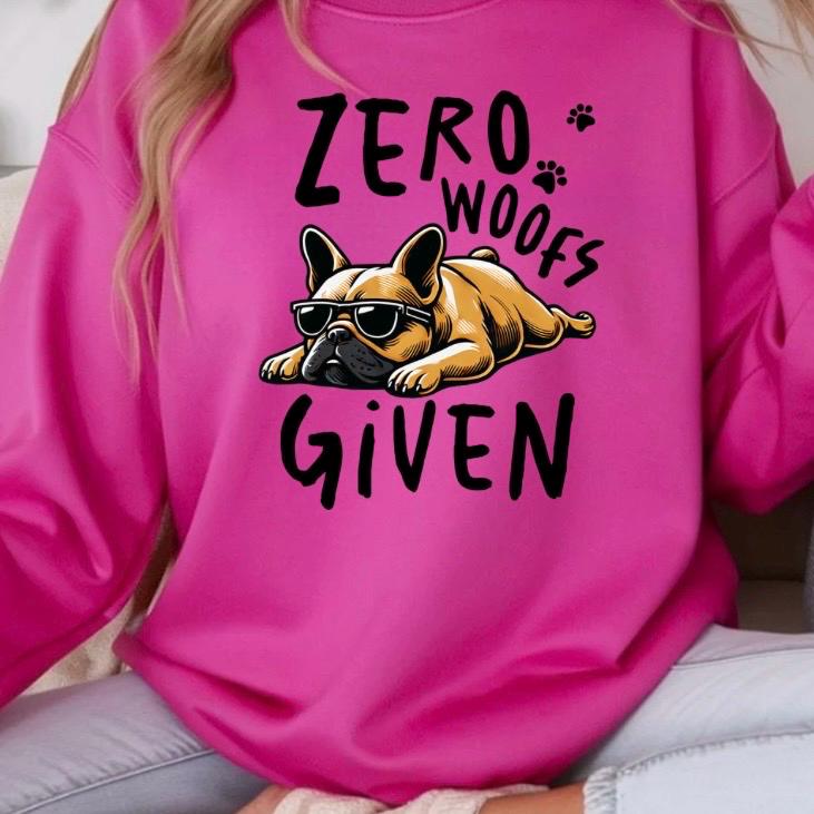 Zero Woofs Given Funny Dog Shirt | French Bulldog T-Shirt | Lazy Dog Graphic Tee | Unisex Gift for Dog Lovers | Pet Humor Shirt
