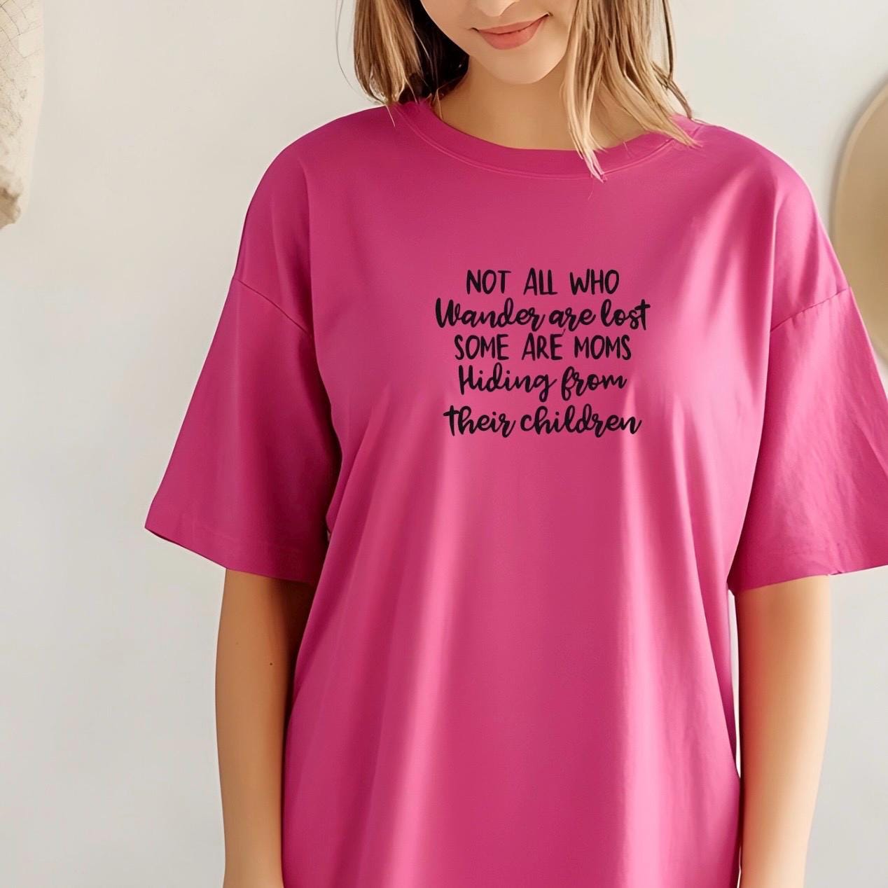 Funny Mom t shirt or  Sweatshirt Not All Who Wander Are Lost Mom Humor Shirt Gift for Moms Mothers Day