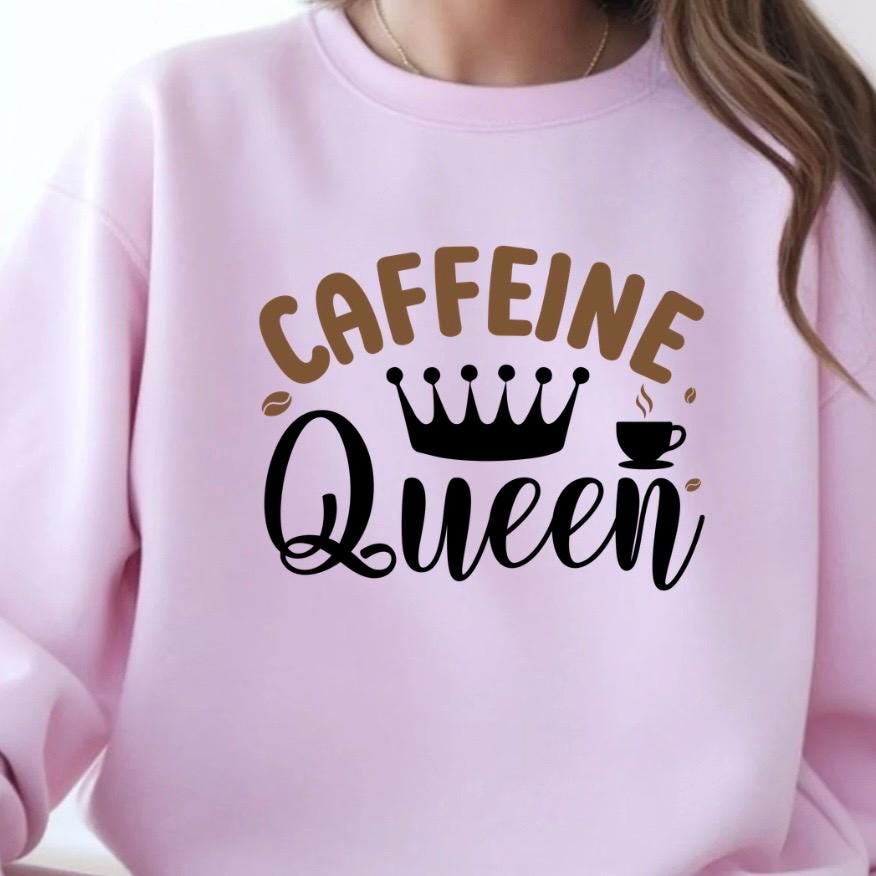 Caffeine Queen Graphic Apparel | Cozy Sweatshirt & Casual T-Shirt